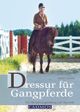 Dressur für Gangpferde Cover des Buches Dressur für Gangpferde (ISBN: 9783840410475)