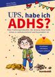 Ups, habe ich ADHS? Cover des Buches Ups, habe ich ADHS? (ISBN: 9783842618015)