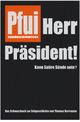 Pfui Herr Präsident! Cover des Buches Pfui Herr Präsident!