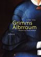 Grimms Albtraum: Annette von Droste-Hülshoff Cover des Buches Grimms Albtraum: Annette von Droste-Hülshoff