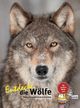 Entdecke die Wölfe Cover des Buches Entdecke die Wölfe