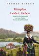 Kämpfen. Leiden. Lieben. Leben im Schwarzwald von den Kelten bis ins 20. Jahrhundert. Heimatgeschichte packend erzählt: die Lebenswirklichkeit der einfachen Schwarzwälderinnen und Schwarzwälder. Cover des Buches Kämpfen. Leiden. Lieben. Leben im Schwarzwald von den Kelten bis ins 20. Jahrhundert. Heimatgeschichte packend erzählt: die Lebenswirklichkeit der einfachen Schwarzwälderinnen und Schwarzwälder.