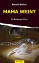 Mama weint Cover des Buches Mama weint (ISBN: 9783886273836)