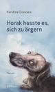 Horak hasste es, sich zu ärgern Cover des Buches Horak hasste es, sich zu ärgern