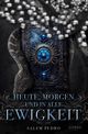Heute, Morgen Und In Alle Ewigkeit Cover des Buches Heute, Morgen Und In Alle Ewigkeit
