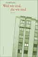 Weil wir sind, die wir sind Cover des Buches Weil wir sind, die wir sind