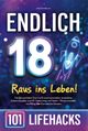 Endlich 18! Raus ins Leben - 101 Lifehacks Cover des Buches Endlich 18! Raus ins Leben - 101 Lifehacks