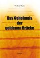 Das Geheimnis der goldenen Brücke Cover des Buches Das Geheimnis der goldenen Brücke