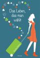 Das Leben, das man wählt Cover des Buches Das Leben, das man wählt