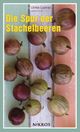 Die Spur der Stachelbeeren Cover des Buches Die Spur der Stachelbeeren