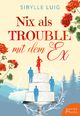 Nix als Trouble mit dem Ex Cover des Buches Nix als Trouble mit dem Ex