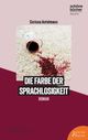 Die Farbe der Sprachlosigkeit Cover des Buches Die Farbe der Sprachlosigkeit
