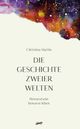 Die Geschichte zweier Welten Cover des Buches Die Geschichte zweier Welten