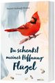 Du schenkst meiner Hoffnung Flügel Cover des Buches Du schenkst meiner Hoffnung Flügel
