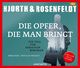 Die Opfer, die man bringt (3 MP3-CDs) Cover des Buches Die Opfer, die man bringt (3 MP3-CDs)