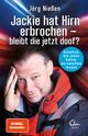 Jackie hat Hirn erbrochen – bleibt die jetzt doof? Cover des Buches Jackie hat Hirn erbrochen – bleibt die jetzt doof?