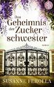 Das Geheimnis der Zuckerschwestern Cover des Buches Das Geheimnis der Zuckerschwestern