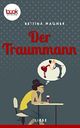 Der Traummann (Kurzgeschichte, Liebe) (Die 'booksnacks' Kurzgeschichten Reihe) Cover des Buches Der Traummann (Kurzgeschichte, Liebe) (Die 'booksnacks' Kurzgeschichten Reihe)