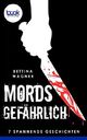 Mordsgefährlich (Krimi) (Die booksnacks Kurzgeschichten-Reihe) Cover des Buches Mordsgefährlich (Krimi) (Die booksnacks Kurzgeschichten-Reihe)