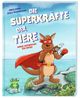 Die Superkräfte der Tiere Cover des Buches Die Superkräfte der Tiere