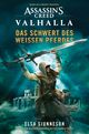 Assassin's Creed: Valhalla - Das Schwert des weißen Pferdes (Roman) Cover des Buches Assassin's Creed: Valhalla - Das Schwert des weißen Pferdes (Roman) (ISBN: 9783966588584)