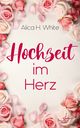 Hochzeit im Herz Cover des Buches Hochzeit im Herz (ISBN: 9783967144185)