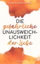 Die gefährliche Unausweichlichkeit der Liebe Cover des Buches Die gefährliche Unausweichlichkeit der Liebe
