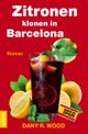 Zitronen klonen in Barcelona. Cover des Buches Zitronen klonen in Barcelona. (ISBN: 9783981701630)