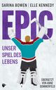EPIC - Unser Spiel des Lebens Cover des Buches EPIC - Unser Spiel des Lebens (ISBN: 9783989060128)