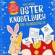 Das grosse Oster Knobelbuch für Grundschüler: Das perfekte Ostergeschenk für Kinder ab 8 Jahren | Mit Oster-Quiz, Sudoku, Labyrinthen und weiteren spannenden Knobelaufgaben! Cover des Buches Das grosse Oster Knobelbuch für Grundschüler: Das perfekte Ostergeschenk für Kinder ab 8 Jahren | Mit Oster-Quiz, Sudoku, Labyrinthen und weiteren spannenden Knobelaufgaben!