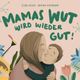 Mamas Wut wird wieder gut Cover des Buches Mamas Wut wird wieder gut