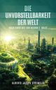 Die Unvorstellbarkeit der Welt: Der letzte Funke zwischen Mensch und Maschine Cover des Buches Die Unvorstellbarkeit der Welt: Der letzte Funke zwischen Mensch und Maschine