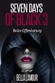 Seven Days of Black - Belles Offenbarung Cover des Buches Seven Days of Black - Belles Offenbarung (ISBN: B015JJ0IQC)