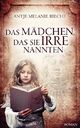 Das Mädchen, das sie irre nannten: Roman Cover des Buches Das Mädchen, das sie irre nannten: Roman