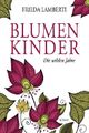BLUMENKINDER: Die wilden Jahre Band 3 Cover des Buches BLUMENKINDER: Die wilden Jahre Band 3 (ISBN: B07SYZ9C25)