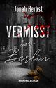 Vermisst in Berlin: Kriminalroman Cover des Buches Vermisst in Berlin: Kriminalroman