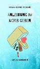 Anleitung im Korb geben: Kurzgeschichten Cover des Buches Anleitung im Korb geben: Kurzgeschichten