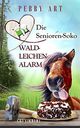 Die Senioren-Soko: Waldleichenalarm: Cosy-Krimi (Fall 3) Cover des Buches Die Senioren-Soko: Waldleichenalarm: Cosy-Krimi (Fall 3) (ISBN: B095TR6M5K)