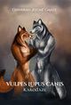 Vulpes Lupus Canis: Kakodaze Cover des Buches Vulpes Lupus Canis: Kakodaze