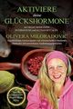 Aktiviere deine Glückshormone mit Vegan Mood Food, Entspannung und Alltags Ritualen: Ganzheitlicher Glücksratgeber mit wissenschaftlich fundierten Methoden und persönlichen Ausheilungsmethoden Cover des Buches Aktiviere deine Glückshormone mit Vegan Mood Food, Entspannung und Alltags Ritualen: Ganzheitlicher Glücksratgeber mit wissenschaftlich fundierten Methoden und persönlichen Ausheilungsmethoden
