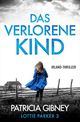 Das verlorene Kind: Irland-Thriller (Detective Lottie Parker 3) Cover des Buches Das verlorene Kind: Irland-Thriller (Detective Lottie Parker 3) (ISBN: B09QWZDS4T)
