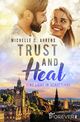 Trust and Heal: Eine Liebe in Schottland | Ein Neustart und die Chance auf die große Liebe - der Auftakt der romantischen Edinburgh-Reihe Cover des Buches Trust and Heal: Eine Liebe in Schottland | Ein Neustart und die Chance auf die große Liebe - der Auftakt der romantischen Edinburgh-Reihe