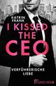I kissed the CEO: Verführerische Liebe | Eine romantische Boss-Romance in New York Cover des Buches I kissed the CEO: Verführerische Liebe | Eine romantische Boss-Romance in New York