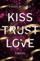 Kiss. Trust. Love.: Gefühlvolle und dramatische Coming of age-Lovestory Cover des Buches Kiss. Trust. Love.: Gefühlvolle und dramatische Coming of age-Lovestory