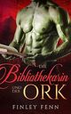 Die Bibliothekarin und der Ork (Ork Sworn) Cover des Buches Die Bibliothekarin und der Ork (Ork Sworn) (ISBN: B0CCKBCG85)