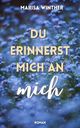 Du erinnerst mich an mich: Wenn deine Vergangenheit dich einholt, um dir zu zeigen, wer du wirklich bist Cover des Buches Du erinnerst mich an mich: Wenn deine Vergangenheit dich einholt, um dir zu zeigen, wer du wirklich bist