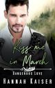 Kiss me in March: Dangerous Love Cover des Buches Kiss me in March: Dangerous Love (ISBN: B0CVNN5HWJ)