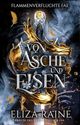 Von Asche und Eisen (Flammenverfluchte Fae 3) Cover des Buches Von Asche und Eisen (Flammenverfluchte Fae 3) (ISBN: B0DKTHG1VR)