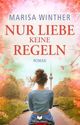 Nur Liebe, keine Regeln (Nur-Liebe-Reihe 2) Cover des Buches Nur Liebe, keine Regeln (Nur-Liebe-Reihe 2)