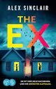 The Ex | Ein fesselnder Psychothriller über eine zerstörerische Obsession: Sie ist ihre neue Nachbarin. Und ihr größter Albtraum Cover des Buches The Ex | Ein fesselnder Psychothriller über eine zerstörerische Obsession: Sie ist ihre neue Nachbarin. Und ihr größter Albtraum (ISBN: B0FDKB7NLY)